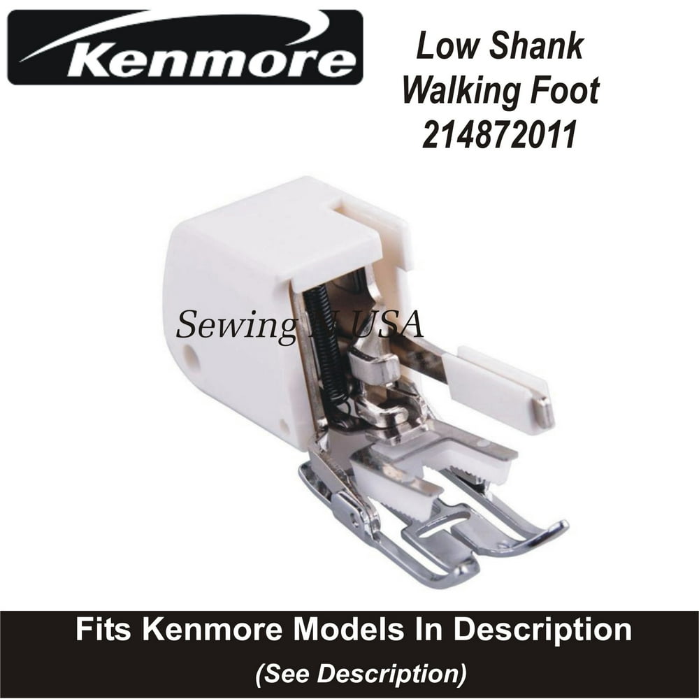 Kenmore Low Shank Walking Foot 214872011 Fits Models In Description