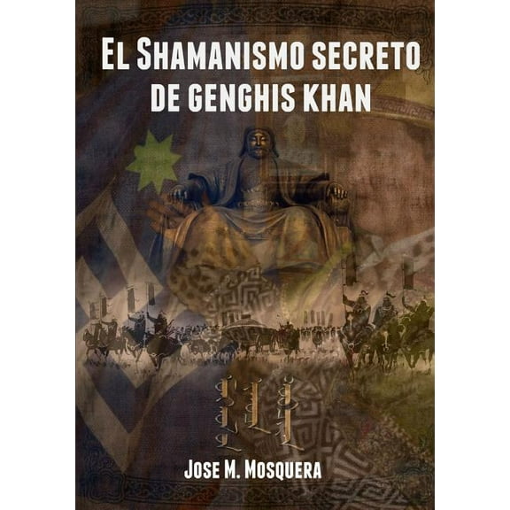 El Shamanismo secreto de Genghis Khan (Paperback)