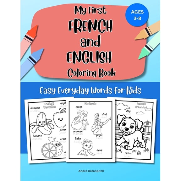 My First French and English Coloring Book: Easy Everyday Words for Kids, (Paperback)