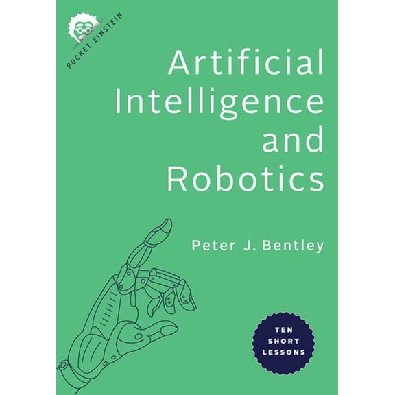 Pocket Einstein Artificial Intelligence and Robotics: Ten Short Lessons, (Paperback)