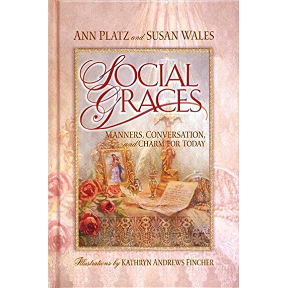 Pre-Owned Social Graces : Manners, Conversation and Charm for Today