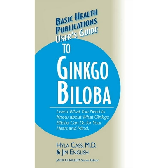 Basic Health Publications User's Guide User's Guide to Ginkgo Biloba, (Hardcover)
