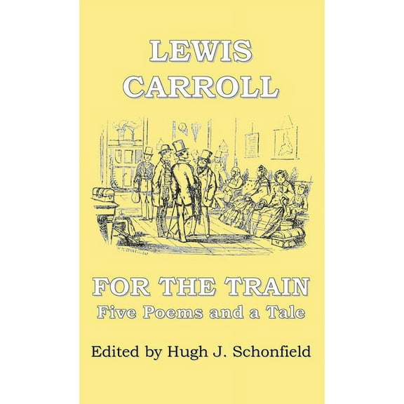 For the Train: Five Poems and a Tale by Lewis Carroll, (Hardcover)
