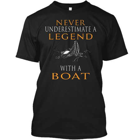 legend boats shirts quot hanes quot never underestimate a legend with a boat hanes legend boats shirts quot hanes quot never underestimate a legend with a boat hanes