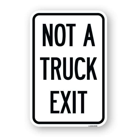 SignMission A-1218-23548 12 x 18 in. Aluminum Sign - Not A Truck Exit