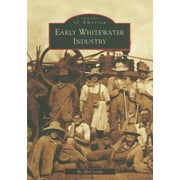 Images of America: Early Whitewater Industry (Paperback)