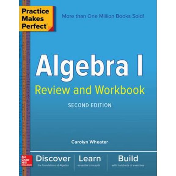 Pre-Owned Practice Makes Perfect Algebra I Review and Workbook, Second Edition (Paperback) by Carolyn Wheater