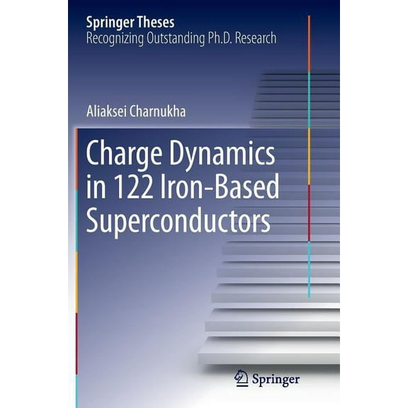 Springer Theses Charge Dynamics in 122 Iron-Based Superconductors, (Paperback)