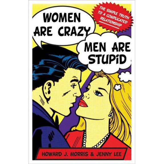 Pre-Owned Women Are Crazy, Men Are Stupid: The Simple Truth to a Complicated Relationship, 9781416595052, 1416595058, Hardcover,