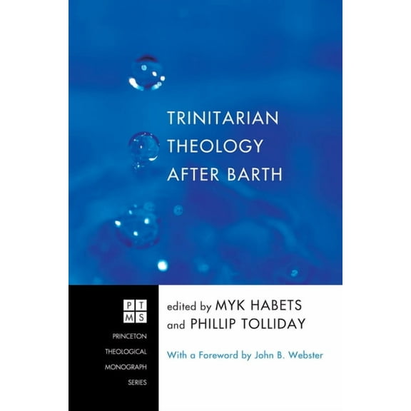 Princeton Theological Monograph: Trinitarian Theology After Barth (Series #148) (Hardcover)