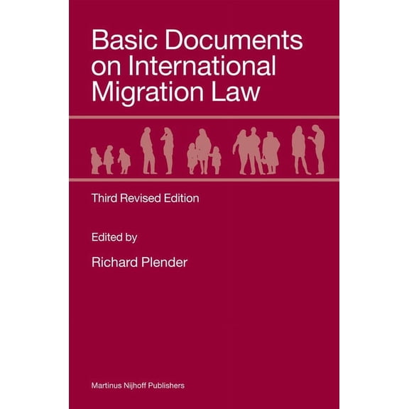 Basic Documents on International Migration Law: Third Revised Edition, (Hardcover)