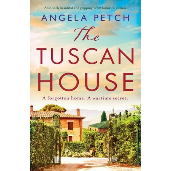 The Tuscan House: Absolutely beautiful and gripping WW2 historical fiction, (Paperback)