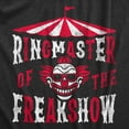 thumbnail image 2 of Womens Ringmaster of The Freakshow T Shirt Funny Clown Show Circus Act Joke Tee for Ladies Womens Graphic Tees, 2 of 9