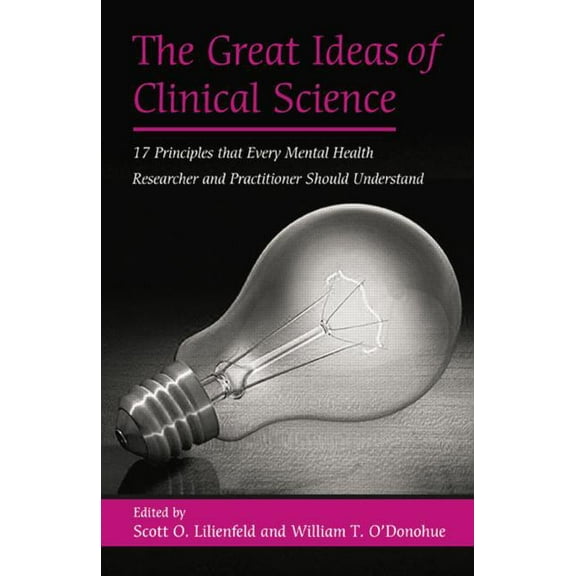 The Great Ideas of Clinical Science: 17 Principles That Every Mental Health Professional Should Understand, (Paperback)