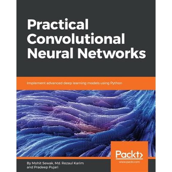 Pre-Owned Practical Convolutional Neural Network Models (Paperback)