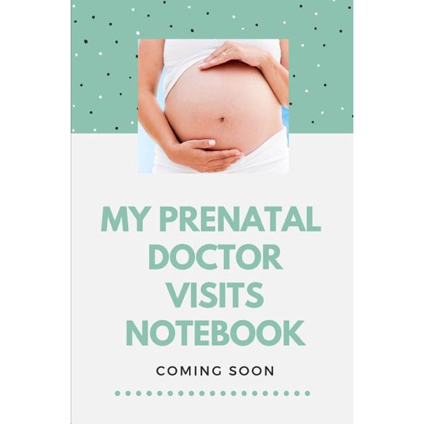 My Prenatal Doctor Visits Notebook Coming Soon Mom To Be Record your
