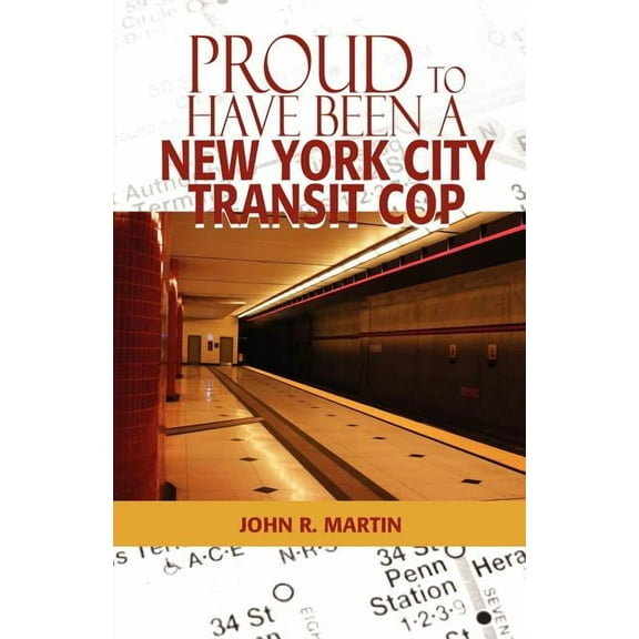 Proud to Have Been a New York City Transit Cop, (Paperback)