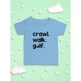 thumbnail image 3 of Crawl, Walk, Golf T-Shirt Infant -Smartprints Designs,  6 Months, 3 of 4