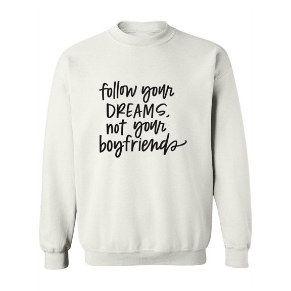 Follow Your Dreams. Sweatshirt Women -Image by Shutterstock, Female Small
