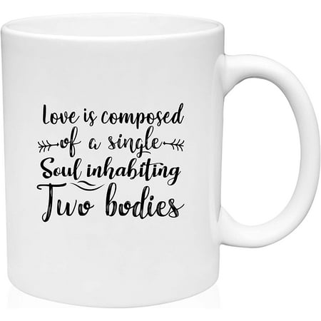 

Coffee Mug Love is composed of a single soul two bodies White Coffee Mug Funny Gift Cup
