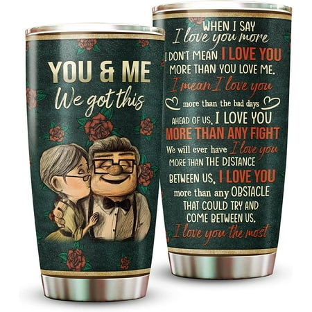 

You And Me We Got This 20oz Stainless Steel Tumbler Carl And Ellie Old Couple Tumbler I Love You The Most Coffee Cup Mug For Wife and Husband On Anniversary Birthday Valentine Valentines Day