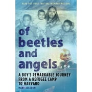 Of Beetles and Angels: A Boy's Remarkable Journey from a Refugee Camp to Harvard, Pre-Owned (Paperback)