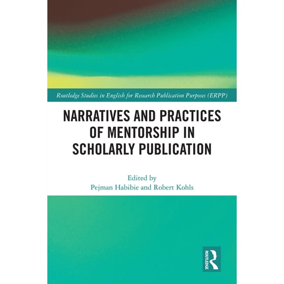Routledge Studies in English for Researc Narratives and Practices of Mentorship in Scholarly Publication, (Hardcover)