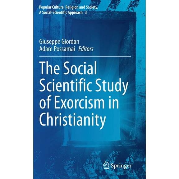 Popular Culture, Religion and Society. a The Social Scientific Study of Exorcism in Christianity, Book 3, (Hardcover)
