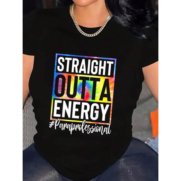 Paraprofessional Straight Outta Energy Teacher Life Gifts T-Shirt for Men Women Graphic Tee summer Tops For Women Round Neck Fashion Cotton shirts