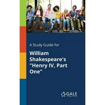 A Study Guide for William Shakespeare's "Henry IV, Part One" (Paperback)