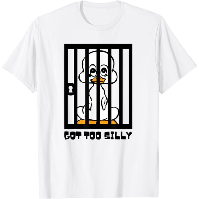 Got Too Silly Funny Goose Jail Joke Meme Humor - Camiseta para hombre y mujer