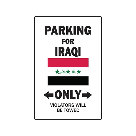 PARKING FOR IRAQI ONLY Sign iraq flag national pride love | Indoor/Outdoor | 14" Tall