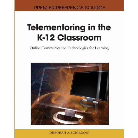 Telementoring in the K-12 Classroom: Online Communication Technologies for Learning, (Hardcover)
