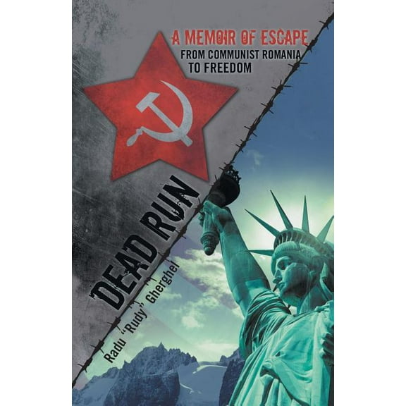 Dead Run: A Memoir of Escape from Communist Romania to Freedom, (Paperback)