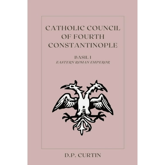 Catholic Council of Fourth Constantinople, (Paperback)