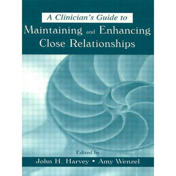 A Clinician's Guide to Maintaining and Enhancing Close Relationships, (Paperback)
