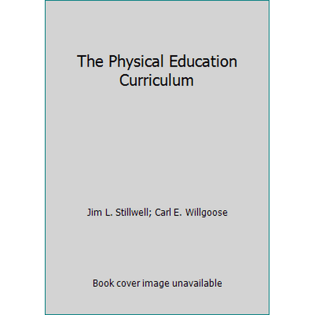 The Physical Education Curriculum, Used [Paperback]