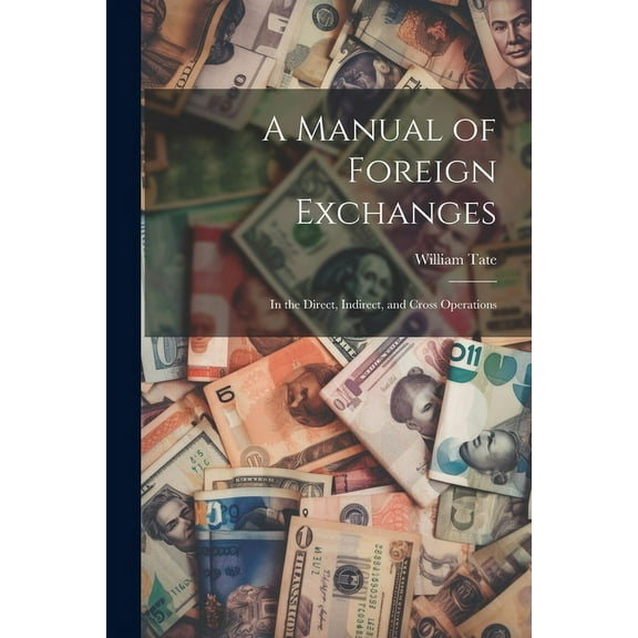 A Manual of Foreign Exchanges (Paperback)