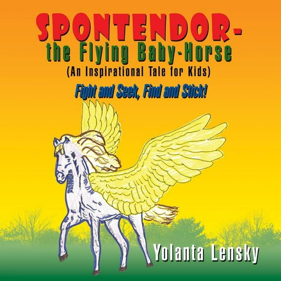 Spontendor-The Flying Baby Horse, (Paperback)