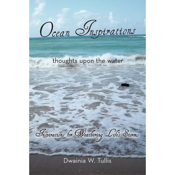 Ocean Inspirations : Thoughts upon the Water