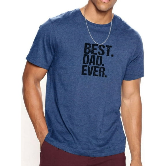 Whichone Best Dad Ever Graphics Print For Father's Day Leisure Comfy T-shirt Tops, Daddy's Best Gifts Sizes S-2XL