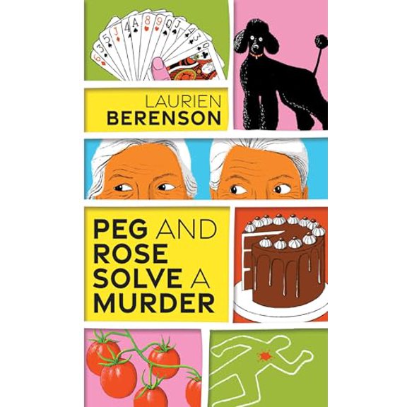 Pre-Owned Peg and Rose Solve a Murder: A Charming and Humorous Cozy Mystery (Mass Market Paperback) 149673579X 9781496735799