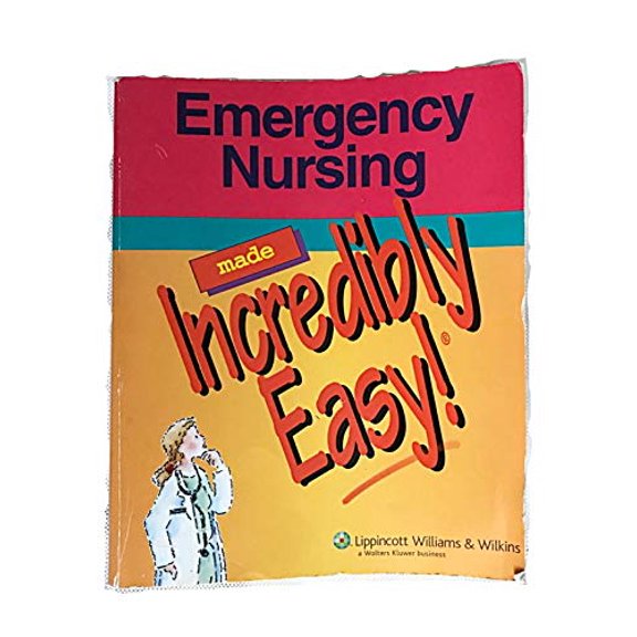 Pre-Owned Emergency Nursing Made Incredibly Easy! (Paperback) 1582554641 9781582554648