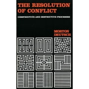 Pre-Owned The Resolution of Conflict : Constructive and Destructive Processes (Paperback) 9780300021868