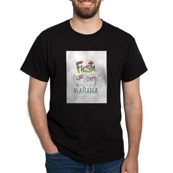 CafePress - Fiesta Like There Is No Manana T Shirt - Men's Classic Graphic Cotton T-Shirt