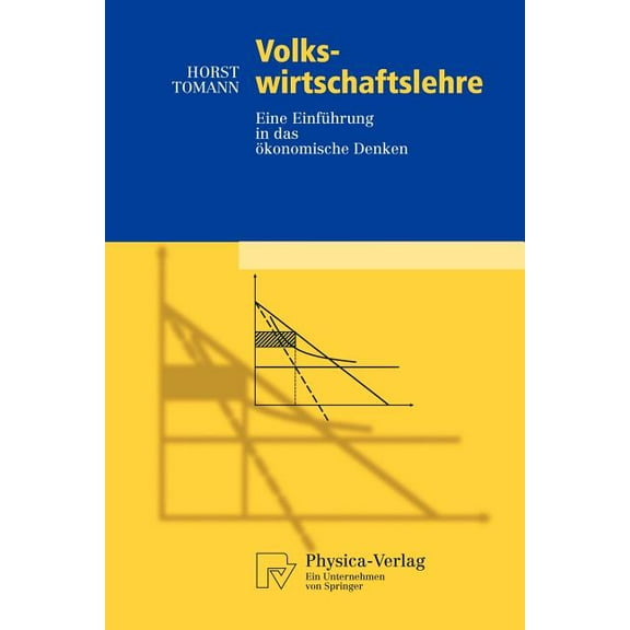 Physica-Lehrbuch Volkswirtschaftslehre: Eine Einführung in Das Ökonomische Denken, (Paperback)