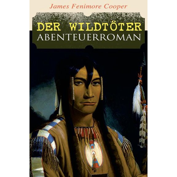 Der Wildtöter: Abenteuerroman, (Paperback)