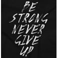 thumbnail image 2 of Be Strong Never Give Up Inspirational Womens Slim Fit Graphic Tee Brisco Brands S, 2 of 5