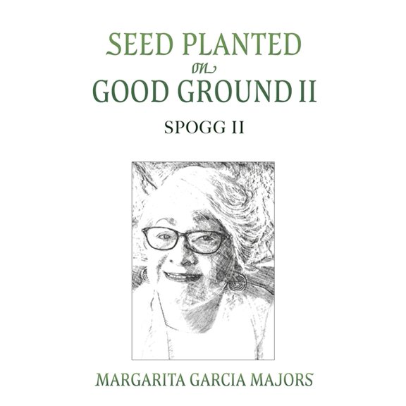Seed Planted on Good Ground II: Spogg II, (Paperback)