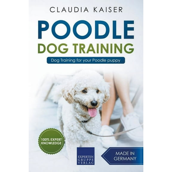 Poodle Training - Dog Training for your Poodle puppy, (Paperback)